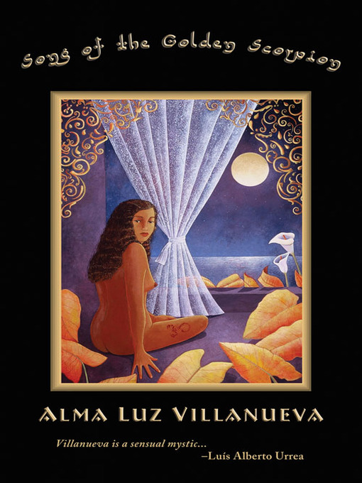 Title details for Song of the Golden Scorpion by Alma Luz Villanueva - Available
